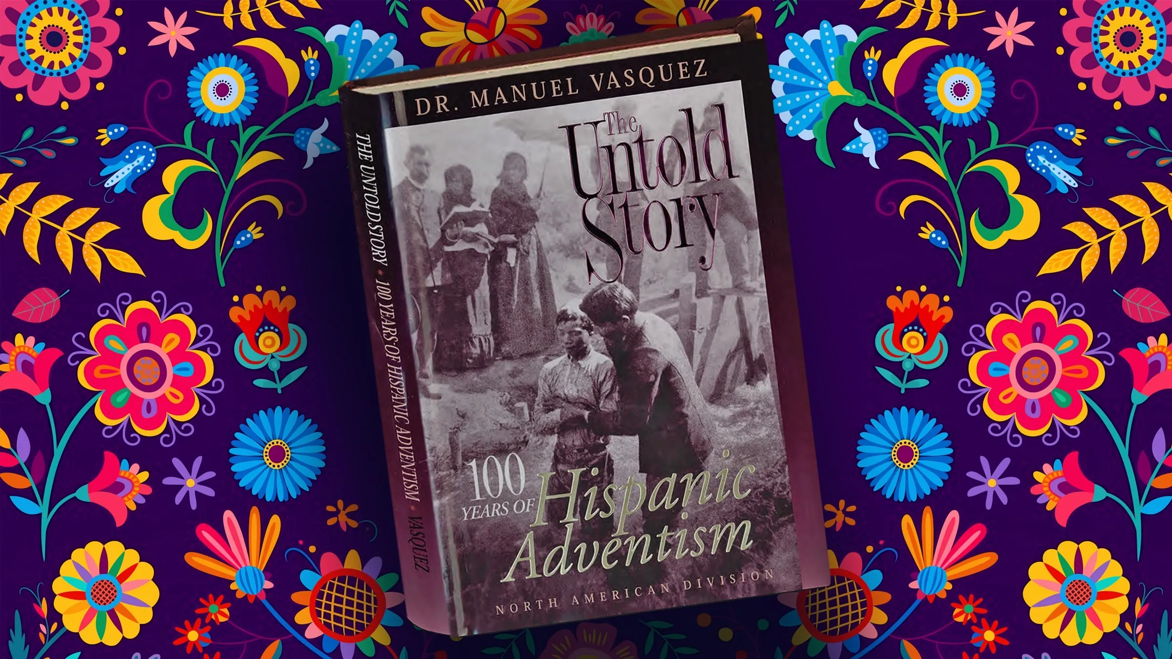Обкладинка книги «The Untold Story: 100 Years of Hispanic Adventism»